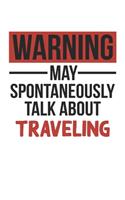 Warning May Spontaneously Talk About TRAVELING Notebook TRAVELING Lovers OBSESSION Notebook A beautiful