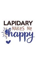 Lapidary Makes Me Happy Lapidary Lovers Lapidary OBSESSION Notebook A beautiful