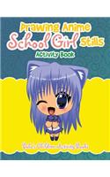 Drawing Anime School Girl Stills Activity Book