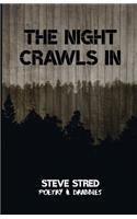 The Night Crawls In