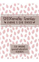 SPEDtacular Teacher: Journal & Goal Tracker for Amazing Special Education Teachers (Pink Leaves, 120 pages, 7" x 10")