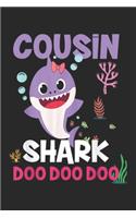 Cousin Shark Doo Doo doo: Cousin Shark Doo Doo For Matching Family Pajamas Journal/Notebook Blank Lined Ruled 6x9 100 Pages