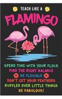 Teach Like A Flamingo: Flamingo Notebook 120 Pages College Ruled Lined Journal, Flamingo Gift Idea For Flamingo Lovers, Cute Flamingo Gift Idea For girl
