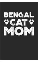 Bengal Cat Mom: Cat I Mom I Feline I Kitten I Kitty I Puppy I Owner