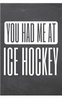 You Had Me At Ice Hockey