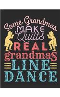 Some Grandmas Make Quilts Real Grandmas Line Dance