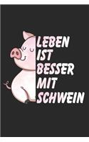 Leben ist besser mit Schwein: Notizbuch/Tagebuch/Organizer/120 Linierte Seiten/ 6x9 Zoll