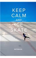 Keep Calm And Ice Skate Notebook