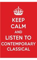 Keep Calm and Listen to Contemporary Classical: Contemporary Classical Designer Notebook