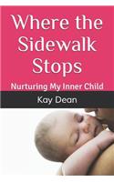 Where the Sidewalk Stops: Nurturing My Inner Child