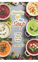 Sweeten Up Your Soup: 30 Amazing Summer Fruit Soup Recipes