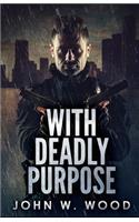 With Deadly Purpose