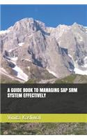 Guide Book to Managing SAP Srm System Effectively