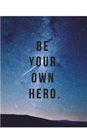 Be Your Own Hero Blank Journal