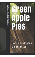 Green Apple Pies: Sobre mulheres e sementes