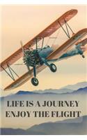 Life Is a Journey Enjoy the Flight: Airplane Enthusiasts Notebook for Aviation Pilots College Lined Journal