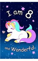 I am 8 and Wonderful: Cute Unicorn 6x9 Activity Journal, Sketchbook, Notebook, Diary Keepsake for Women & Girls! Makes a great gift for her 8th birthday.