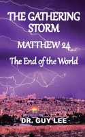 Gathering Storm: Matthew 24, The End of the World