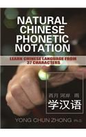 Natural Chinese Phonetic Notation: Learn Chinese from 37 Characters
