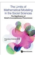 Limits of Mathematical Modeling in the Social Sciences, The: The Significance of Godel's Incompleteness Phenomenon