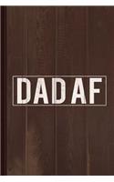 Dad AF Journal Notebook: Blank Lined Ruled for Writing 6x9 120 Pages