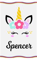 Spencer: Personal Notebook Personal Diary Unicorn Notebook Writing Journal Personalized Notebook Custom Notebook Unicorn Gift Unicorn Birthday Book Custom Na