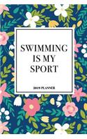 Swimming Is My Sport: A 6x9 Inch Matte Softcover 2019 Weekly Diary Planner with 53 Pages and a Navy Blue Floral Patter Cover