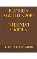 Florida Statutes 2019 Title XLVI Crimes