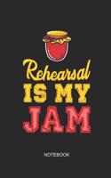 Rehearsal Is My Jam Notebook: Blank Lined Journal 6x9 - Theater Musical Broadway Thespian Actor Gift