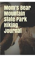 Mom's Bear Mountain State Park Hiking Journal: Blank Lined Journal for New York Camping, Hiking, Fishing, Hunting, Kayaking, and All Other Outdoor Activities