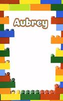 Aubrey: Personalized Building Brick Draw and Write Practice Paper Journal, Diary Notebook, Log Featuring 120 Pages 6x9