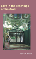Love in the Teachings of Ibn 'Arabi: Monographs in Arabic and Islamic Studies