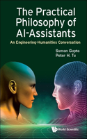 Practical Philosophy of Al-Assistants, The: An Engineering-Humanities Conversation