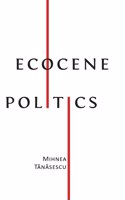 Ecocene Politics