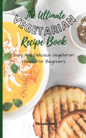 The Ultimate Vegetarian Recipe Book