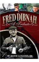 Fred Dibnah - A Tribute