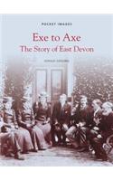 Exe to Axe - The Story of East Devon: Pocket Images