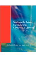 Teaching the Primary Curriculum for Constructive Learning