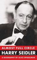 Almost Full Circle: Harry Seidler