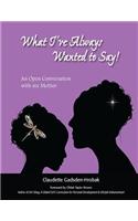 What I've Always Wanted to Say: An Open Conversation with My Mother