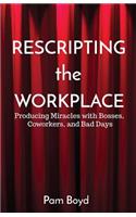 Rescripting the Workplace