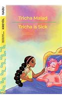 Tricha is Sick / Tricha Malad
