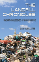 Landfill Chronicles - Unearthing Legends of Modern Music