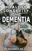 Healthy Longevity Without Dementia