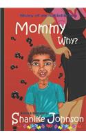 Mommy Why?: Story about an Autistic boy.