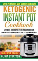 Ketogenic Instant Pot Cookbook: Low Carb Recipes for Your Pressure Cooker, Easy Recipes for Healthy Eating to Lose Weight Fast