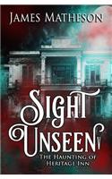 Sight Unseen V: The Haunting Of Heritage Inn(Sight Unseen)