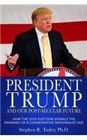 President Trump and Our Post-Secular Future