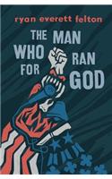 The Man Who Ran for God