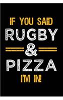 If You Said Rugby & Pizza I'm In: Blank Lined Notebook Journal